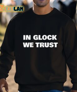 In Glock We Trust Shirt 3 1