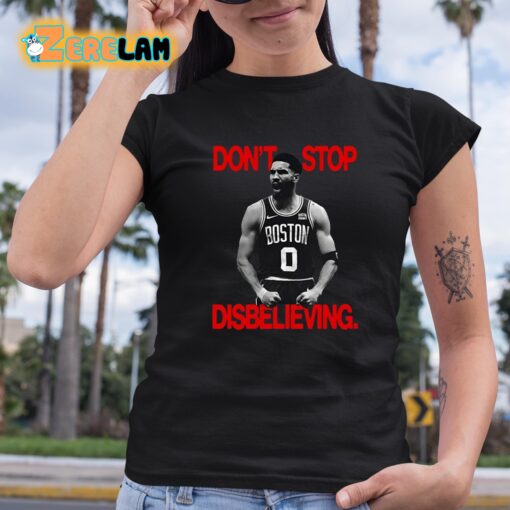Jayson Tatum Don’t Stop Disbelieving Shirt