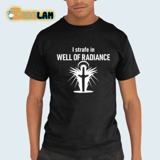 Kimber Prime I Strafe In Well Of Radiance Shirt