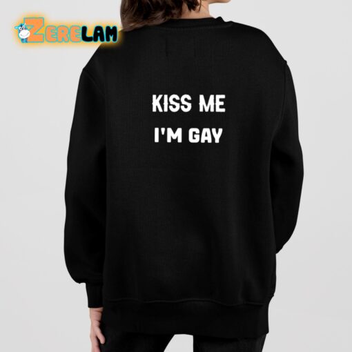 Kiss Me I’m Gay Shirt