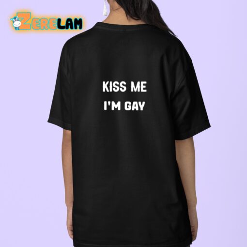 Kiss Me I’m Gay Shirt