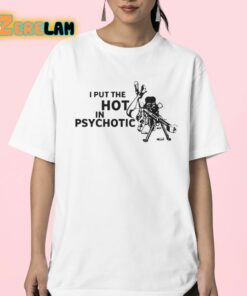 LIV Morgan I Put The Hot In Psychotic Shirt 23 1