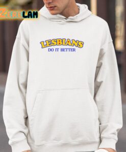 Lesbians Do It Better Shirt 4 1