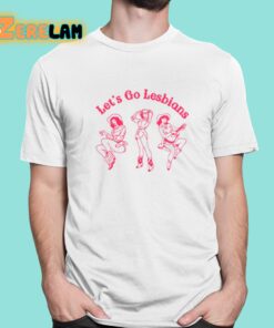 Let’s To Lesbians Shirt