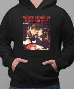 Max You Should Be Whos Afraid Of Little Old Me Shirtjpg 2 1