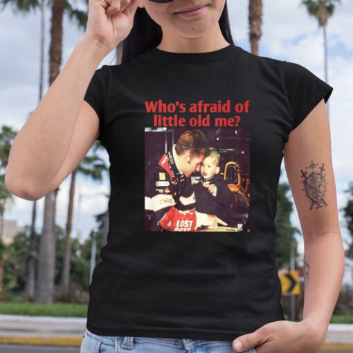 Max You Should Be Who’s Afraid Of Little Old Me Shirt