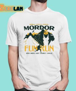 Middle Earth’s Annual Mordor Fun Run One Does Not Simply Walk Shirt