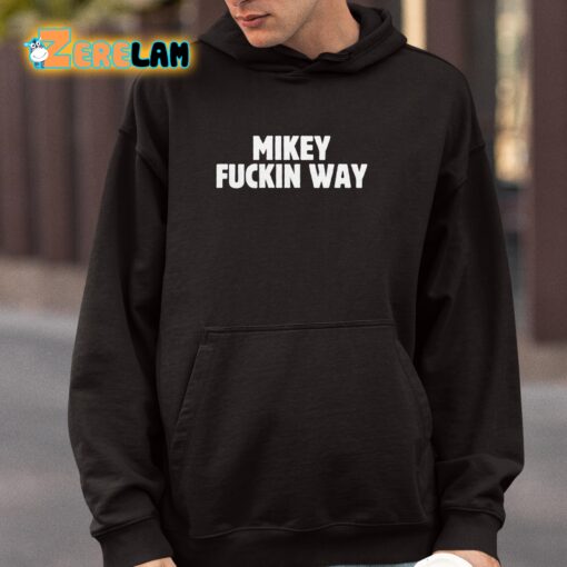 Mikey Fuckin Way Shirt