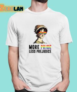 More Pride Less Prejudice Shirt