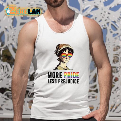 More Pride Less Prejudice Shirt