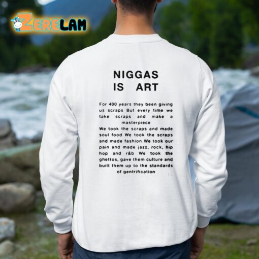 Niggas Is Art Shirt