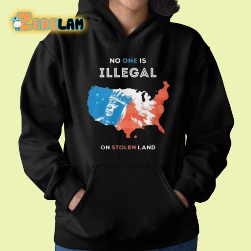 No One Is Illegal On Stolen Land Shirt