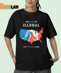 No One Is Illegal On Stolen Land Shirt 23 1