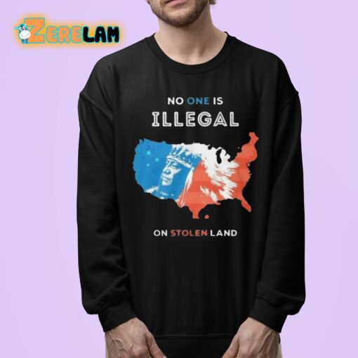 No One Is Illegal On Stolen Land Shirt