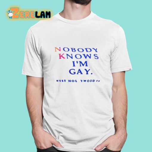 Nobody Knows I’m Gay Shirt