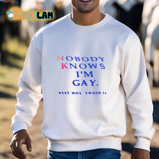 Nobody Knows I’m Gay Shirt