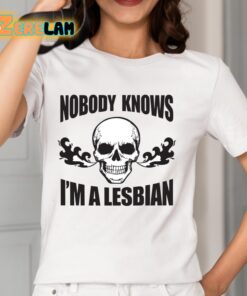 Nobody Now Im A Lesbian Shirt 2 1