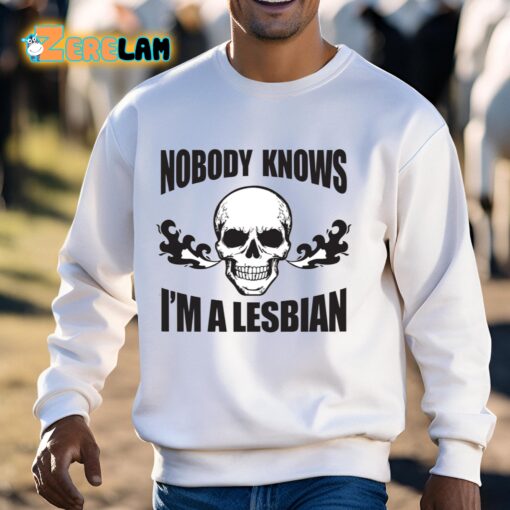 Nobody Now I’m A Lesbian Shirt