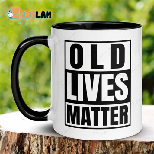Old Lives Matter Mug Father Day