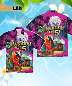 PINK I’m Not Waiting Til 5 Parrot Vacation Hawaiian Shirt