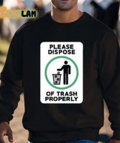 Please Dispose Of Trash Properly Shirt 3 1