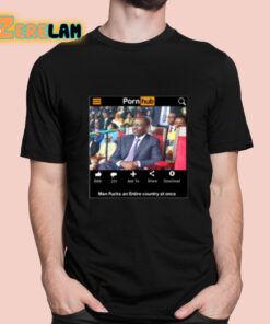 Porn Hub Man Fucks An Entire Country At Once Shirt 1 1