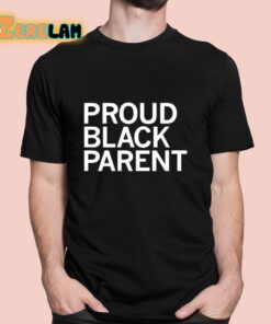 Proud Black Parent Shirt 1 1