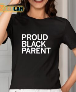 Proud Black Parent Shirt 2 1