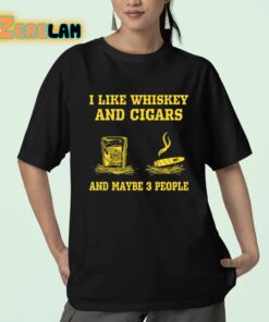 Randy Mcmichael I Like Whiskey And Cigars And Maybe 3 People Shirt 23 1