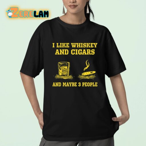 Randy Mcmichael I Like Whiskey And Cigars And Maybe 3 People Shirt