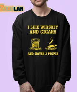 Randy Mcmichael I Like Whiskey And Cigars And Maybe 3 People Shirt 24 1