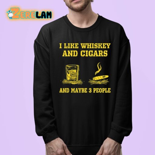 Randy Mcmichael I Like Whiskey And Cigars And Maybe 3 People Shirt