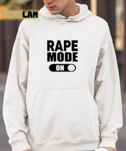 Rape Mode On Shirt 4 1