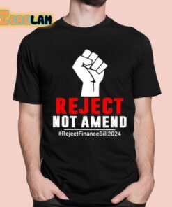 Reject Not Amend Reject Finance Bill 2024 Shirt