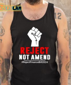 Reject Not Amend Reject Finance Bill 2024 Shirt 5 1