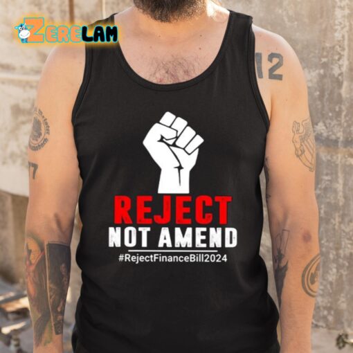 Reject Not Amend Reject Finance Bill 2024 Shirt