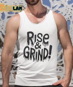 Rise and Grind Shirt 5 1