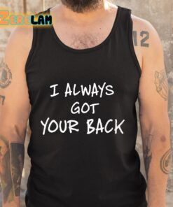 SCHEME I Always Got Your Back Shirt 5 1