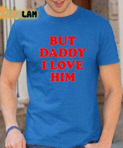 Sacha Coward But Daddy I Love Him Shirt