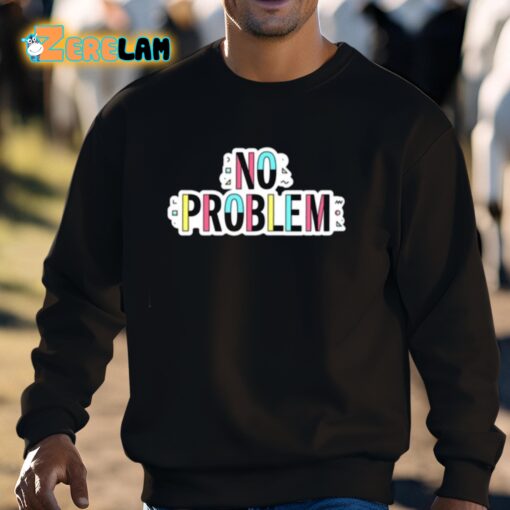 Sam Reich No Problem Shirt