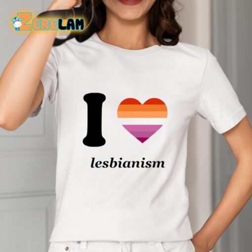 Sapphiscs I Love Lesbianism Shirt
