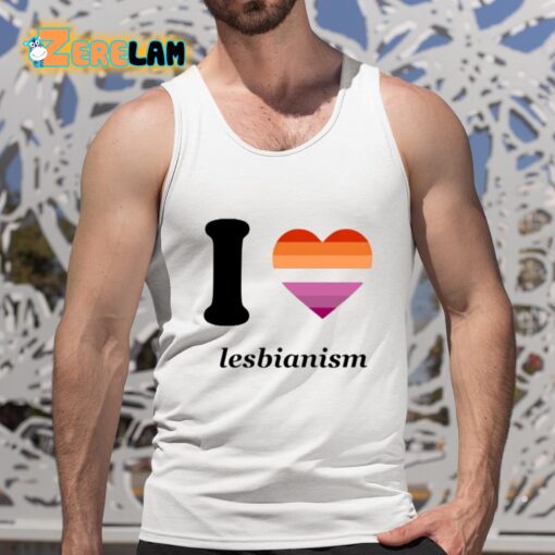 Sapphiscs I Love Lesbianism Shirt