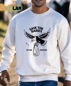 Save The Babies Outlaw Abortion Shirt 3 1