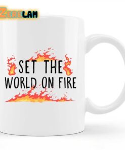 Set The World On Fire Mug Father Day