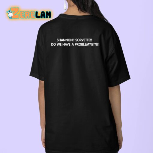 Shannade Clermont Shannon Sorvette Do We Have A Problem Shirt