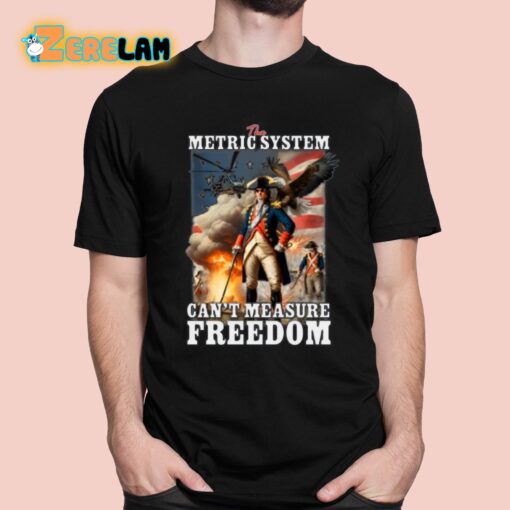 Shitheadsteve The Metric System Can’t Measure Freedom Eagle Usa Flag Shirt