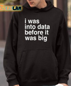 Sophie From Romania I Was Into Data Before It Was Big Shirt 4 1