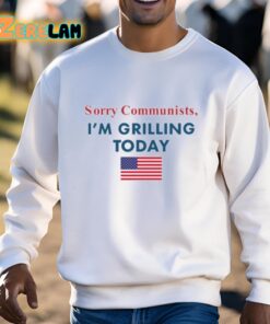 Sorry Communists Im Grilling Today Shirt 3 1