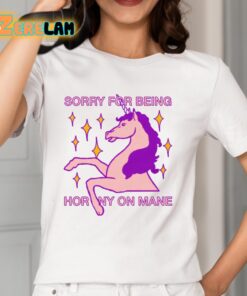 Sorry For Being Horny On Mane Unicorn Shirt 2 1