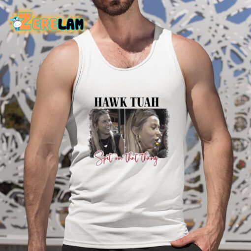 Spit On That Thang Hawk Tuah Shirt